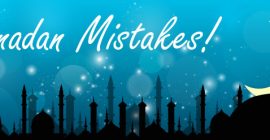 7 common mistakes in Ramadan