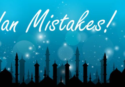 7 common mistakes in Ramadan